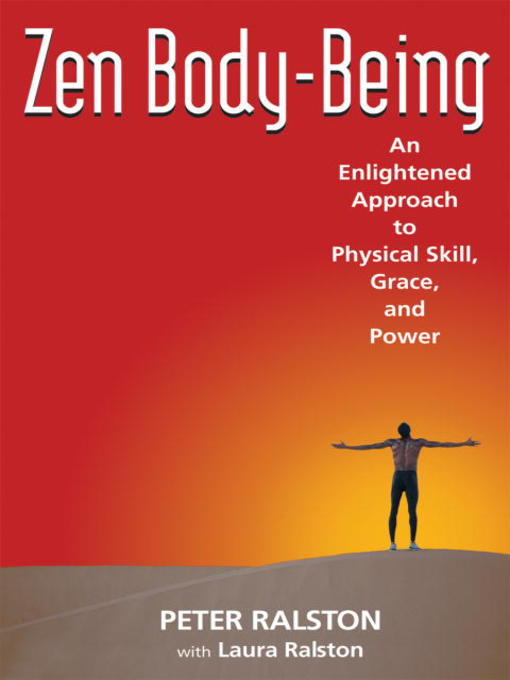 Title details for Zen Body-Being by Peter Ralston - Available